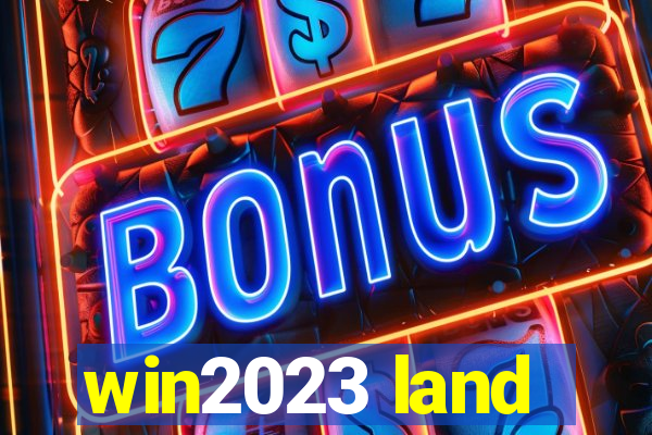 win2023 land